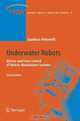 Underwater Robots: Motion and Force Control of Vehicle-Manipulator Systems (Springer Tracts in Advanced Robotics), Gianluca Antonelli 