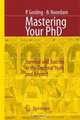 Mastering Your PhD: Survival and Success in the Doctoral Years and Beyond, Patricia A. Gosling, Bart D. Noordam 