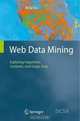 Web Data Mining: Exploring Hyperlinks, Contents, and Usage Data (Data-Centric Systems and Applications), Bing Liu 