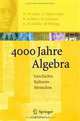 4000 Jahre Algebra: Geschichte. Kulturen. Menschen (Vom Zahlstein zum Computer), H.-W. Alten, A. Djafari Naini, M. Folkerts, H. Schlosser, K.-H. Schlote, H. Wu?ing 