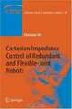 Cartesian Impedance Control of Redundant and Flexible-Joint Robots (Springer Tracts in Advanced Robotics), Christian Ott 