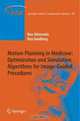 Motion Planning in Medicine: Optimization and Simulation Algorithms for Image-Guided Procedures (Springer Tracts in Advanced Robotics), Ron Alterovitz, Ken Goldberg 