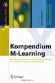 Kompendium M-Learning: Mit Handy, Handheld und Notebook erfolgreich lehren und lernen (X.media.press), Nicola Doring 
