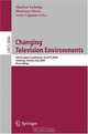 Changing Television Environments: 6th European Conference, EuroITV 2008, Salzburg, Austria, July 3-4, 2008, Proceedings (Lecture Notes in Computer Science), 