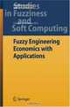 Fuzzy Engineering Economics with Applications (Studies in Fuzziness and Soft Computing), 