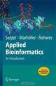 Applied Bioinformatics: An Introduction, P. M. Selzer, R. J. Marhofer, A. Rohwer 