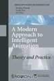 A Modern Approach to Intelligent Animation: Theory and Practice (Advanced Topics in Science and Technology in China), Yueting Zhuang, Yunhe Pan, Jun Xiao 