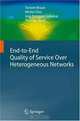 End-to-End Quality of Service Over Heterogeneous Networks, Torsten Braun, Michel Diaz, Jose Enriquez-Gabeiras, Thomas Staub 