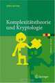 Komplexitatstheorie und Kryptologie: Eine Einfuhrung in Kryptokomplexitat (eXamen.press), Jorg Rothe 