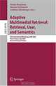 Adaptive Multimedia Retrieval: Retrieval, User, and Semantics: 5th International Workshop, AMR 2007, Paris, France, July 5-6, 2007, Revised Selected Papers (Lecture Notes in Computer Science), 