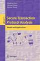 Secure Transaction Protocol Analysis: Models and Applications (Lecture Notes in Computer Science), Qingfeng Chen, Chengqi Zhang, Shichao Zhang 