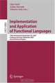 Implementation and Application of Functional Languages: 19th International Workshop, IFL 2007, Freiburg, Germany, September 27-29, 2007 Revised Selected Papers (Lecture Notes in Computer Science), 