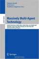 Massively Multi-Agent Technology: AAMAS Workshops, MMAS 2006, LSMAS 2006, and CCMMS 2007 Hakodate, Japan, May 9, 2006 Honolulu, HI, USA, May 15, 2007, ... Papers (Lecture Notes in Computer Science), 