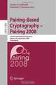 Pairing-Based Cryptography Pairing 2008: Second International Conference, Egham, UK, September 1-3, 2008, Proceedings (Lecture Notes in Computer Science), 