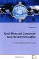 Goal-Directed Complete-Web Recommendation - To Get what You Want Easier, Tingshao Zhu 