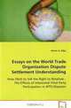 Essays on the World Trade Organization Dispute Settlement Understanding - How (Not) to Sell the Right to Retaliate - The Effects of Interested Third Party Participation in WTO Disputes, Henric A. Adey 