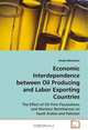 Economic Interdependence between Oil Producing andLabor Exporting Countries: The Effect of Oil Price Fluctuations and Workers
