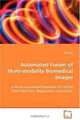 Automated Fusion of Multi-modality Biomedical Images, Hua Cao 