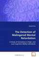 The Detection of Malingered Mental Retardation: A Study of Simulation in High- and Low-CognitiveAbility Individuals, Daniel Proto 