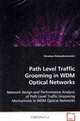 Path Level Traffic Grooming in WDM Optical Networks, Srivatsan Balasubramanian 