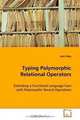 Typing Polymorphic Relational Operators: Extending a Functional Language Core with Polymorphic Record Operations, Lajos Nagy 