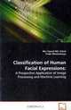 Classification of Human Facial Expressions, Abu Sayeed Md. Sohail, Prabir Bhattacharya 