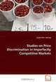 Studies on Price Discrimination in ImperfectlyCompetitive Markets, Lester M.K. Kwong 