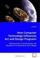How Computer Technology Influences Art and DesignPrograms: Opinions from 37 professionals and Educators of 9Universities and Colleges, Carin Wu 