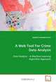 A Web Tool For Crime Data Analysis: Data Analysis - A Machine Learning Algorithm Approach, Ramesh Annabathula 