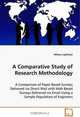 A Comparative Study of Research Methodology: A comparison of paper based surveys delivered viadirect mail with web based surveys delivered viaemail using a sample population of engineers., William Lightfoot 