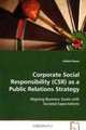 Corporate Social Responsibility (CSR) as a Public Relations Strategy, Kathrin Bauer 