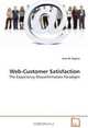 Web-Customer Satisfaction: The Expectancy-Disconfirmation Paradigm, Jose M. Ospina 