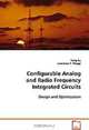 Configurable Analog and Radio Frequency Integrated Circuits, Yang Xu, Lawrence T. Pileggi 