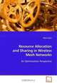 Resource Allocation and Sharing in Wireless Mesh Networks: An Optimization Perspective, Ratul Guha 