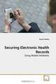 Securing Electronic Health Records: Using Mobile Ambients, Pravin Shetty 