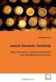 Lexical Semantic Similarity: Word Similarity in Semantic Networks and Distributional Structures, Dongqiang Yang 
