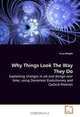 Why Things Look The Way They Do: Explaining changes in art and design over time, using Darwinian Evolutionary and Cyclical theories, Erica Wright 