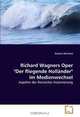 Richard Wagners Oper "Der fliegende Hollander" im Medienwechsel: Aspekte der Rostocker Inszenierung (German Edition), Patricia Reichard 