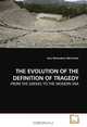 THE EVOLUTION OF THE DEFINITION OF TRAGEDY: FROM THE GREEKS TO THE MODERN ERA, Sara Richardson Weinstock 