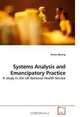 Systems Analysis and Emancipatory Practice: A study in the UK National Health Service, Teresa Waring 
