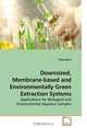 Downsized, Membrane-based and Environmentally Green Extraction Systems: Applications for Biological and Environmental Aqueous Samples, Thaer Barri 