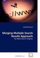 Merging Multiple Search Results Approach: for Meta Search Engines, Khaled Mohamed 