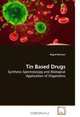 Tin Based Drugs: Synthesis Spectroscopy and Biological Application of Organotins, Wajid Rehman 