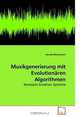 Musikgenerierung mit Evolutionaren Algorithmen: Konzepte kreativer Systeme (German Edition), Harald Bittermann 