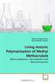 Living Anionic Polymerization of Methyl Methacrylate: Block-copolymers, Star-polymers and Macromonomers, Mahua Ganguly Dhara, Swaminathan Sivaram 