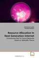 Resource Allocation In Next Generation Internet: Provisioning QoS for Future Networks based on Teletraffic Theory, EVANGELOS ILIAKIS, Georgios Kardaras 