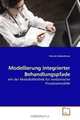 Modellierung integrierter Behandlungspfade: mit der Modulbibliothek fur medizinische Prozessemodelle (German Edition), Patrick Rohkrahmer 