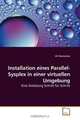 Installation eines Parallel-Sysplex in einer virtuellen Umgebung: Eine Anleitung Schritt fur Schritt (German Edition), Uli Stormanns 