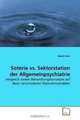 Soteria vs. Sektorstation der Allgemeinpsychiatrie: Vergleich zweier Behandlungskonzepte auf Basis verschiedener Patientenvariablen (German Edition), Natali Stein 