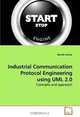 Industrial Communication Protocol Engineering using UML 2.0: Concepts and approach, Barath Kumar 